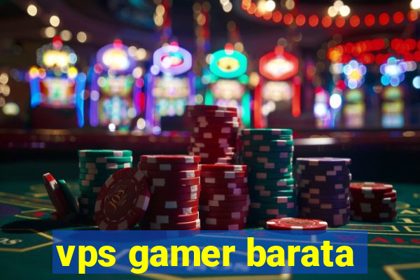 vps gamer barata